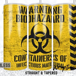 May include: A yellow and black tumbler with a biohazard symbol and the text "WARNING BIOHAZARD CONTAINERS OF INFECTIOUS MATERIAL".