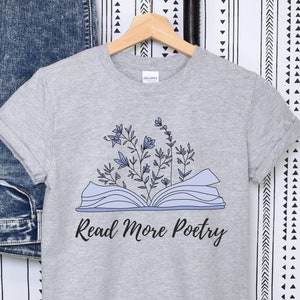 Read More Poetry, Poetry Lover Shirt, Women&#39;s Poetry Shirt, Girl Poet Shirt, Gift for Poet Shirt, Poem Addict, Poetry Writer, Poetry Book
