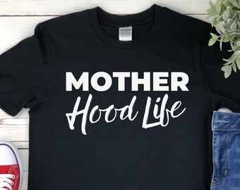 Mother Hood Shirt, Hood Mom Shirt for Hip Hop Mom Shirt, Hip Hop Mama, Gangsta Mom Shirt, Hood Mama Shirt, Mother Hood Life, Dance Mom Shirt