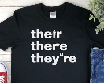 Their There They're Shirt, Grammar Nerd Shirt, Grammar Police Shirt, There Their They're Shirt, Funny Grammar Teacher, Funny Grammar Shirt
