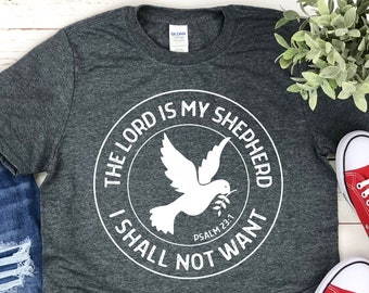 Psalm 23 Shirt, The Lord is My Shepherd Shirt, Christian Worship Shirt, Psalm Bible Verse Shirt, I Shall Not Want, Popular Christian Quote