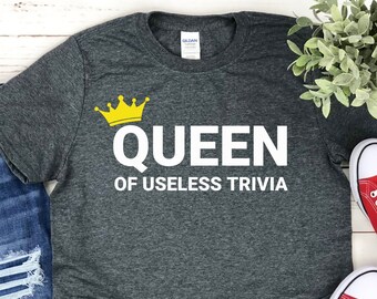Trivia Night Shirt Trivia Queen Shirt Funny Game Night Shirt Trivia Shirt Women Trivia Shirt Queen of Useless Trivia Shirt Couple Game Night
