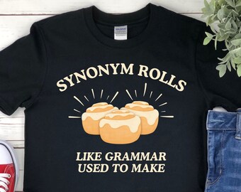 Synonym Rolls Like Grammar Used to Make, Funny English Teacher Language Arts Grammar Nerd Sarcastic Cinnamon Roll Pun Women Men School Shirt