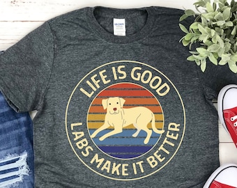 Labrador Mom Shirt, Labrador Retriever Shirt, Labrador Lover, Labrador Dad, Labrador Owner, Life is Good Lab Shirt, Labrador Mama, Lab Mama