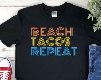 Beach Tacos Repeat Shirt, Beach and Tacos Lover Shirt, Beach Lover Shirt, Taco Beach Party Shirt, Womens Taco Lover Mens Taco Party Shirt