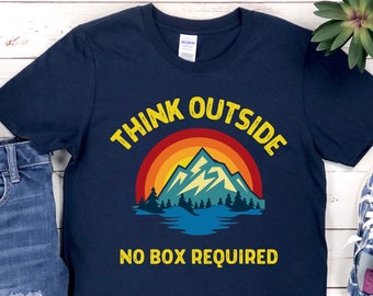 Wilderness Shirt Outdoor Adventure Shirt Hiking Lover Shirt for Hiker Shirt Funny Camping Shirt Think Outside No Box Required Shirt for Hike