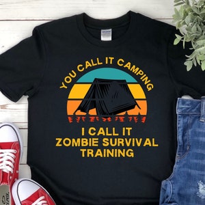Zombie Camping Shirt, Funny Zombie Shirt, Zombie Apocalypse Shirt, Camping Trip Shirt, Gift for Zombie, Zombie Survival, Tent Camping Shirt