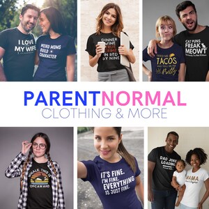 May include: A collage of t-shirts with funny and relatable sayings for parents. The shirts feature various colors and designs, including a black shirt with the text "I Love My Wife", a blue shirt with the text "Weird Moms Build Character", a black shirt with the text "Dinner Wine True Crime In Bed By Nine", a white shirt with the text "Feed Me Tacos And Tell Me I'm Pretty", a black shirt with the text "Cat Puns Freak Meowt", a black shirt with a whale graphic and the text "Whale, This Is Orcaward", a navy blue shirt with the text "It's Fine. I'm Fine. Everything Is Just Fine.", a black shirt with the text "Dad Joke Loading", and a white shirt with the text "Mama I'm Exhausted".