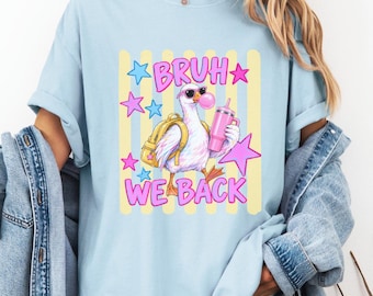 Bruh We Back, Back to School Tshirts, Shirts for School, Teacher Gifts