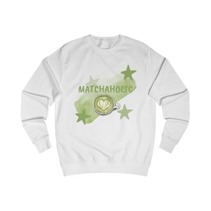 Matcha Liebhaber Unisex Sweatshirt | Gemütliches Geschenk für Tee Enthusiasten, Matchaholic Kleidung, Freizeitkleidung, umweltfreundliche Mode, Geschenk für Sie / Ihn