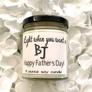 Light when you want a BJ happy Fathers Day-soy candle