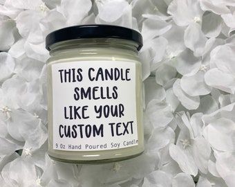 This candle smells like your custom text choose color