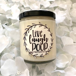 Live laugh poop-  Hand Poured Soy Candle