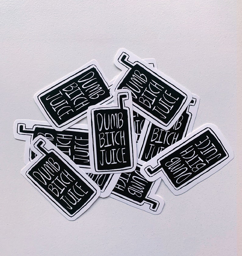 Dumb Bitch Juice Sticker