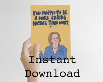 Lucille Bluth Printable Mother’s Day Card, 5x7 Arrested Development Digital Download, 5x7 Card, Gift for Mom, Funny Mother’s Day Card