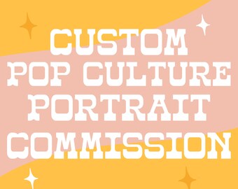 Custom Pop-Culture Digital Commission, Get A Custom Drawing Of Your Fav Person, Portrait Gift, Custom Gift, Anniversary Gift, Personal Gift