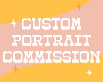 May include: A graphic with the words "CUSTOM PORTRAIT COMMISSION" in white, bold, serif font. The background is a combination of peach and yellow with starburst accents.