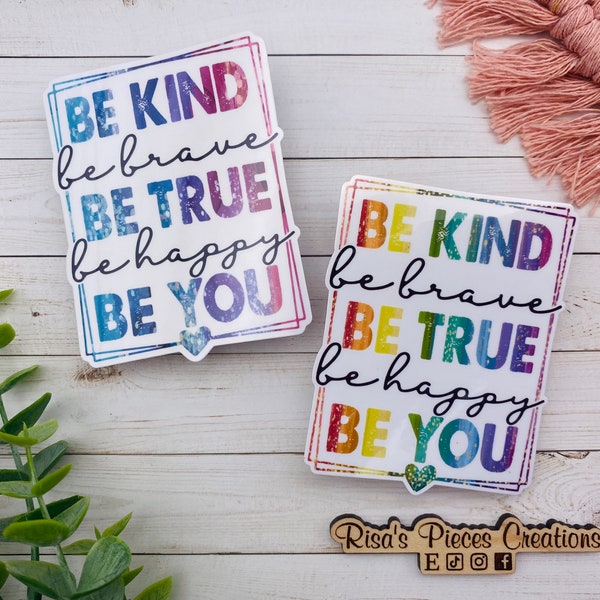 Be Kind Be Brave Sticker, Uplifting Sticker for Teen, Encouraging Gift for Daughter, Best Friend Christmas Gift, Stocking Stuffer, Be You