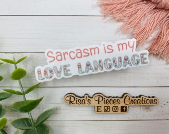 Sarcasm is my Love Language Sticker, Sarcasm Gifts, Sarcasm Sticker, Funny Stickers, Sarcastic Gift For Her, Sarcastic Stickers, For Friend