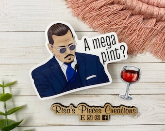 Mega Pint Sticker, Wine Glass Sticker, Johnny Depp Megapint, Funny Sticker, Funny Gift for Friend, For Wife, For Husband, Justice for Johnny