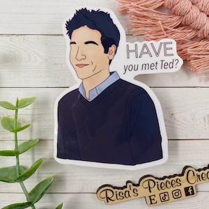 Have You Met Ted Sticker, How I Met Your Mother Sticker, HIMYM Stickers, Ted Mosby, Waterproof Stickers, Vinyl Decal