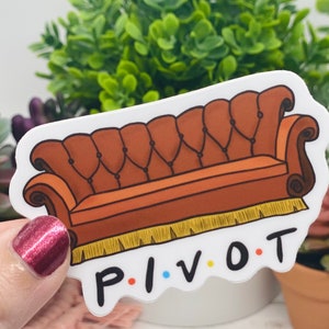 Pivot Friends Sticker Pivot Friends Couch Sticker - Ross Geller Quote, Friends TV Show ...
