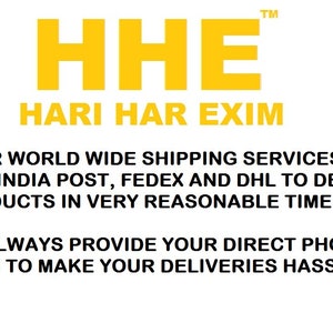 May include: A yellow logo with the text "HHE" and the words "HARI HAR EXIM" below. The text states "We offer world wide shipping services of Aramex, India Post, Fedex and DHL to deliver the products in very reasonable time frame. *NOTE: Always provide your direct phone numbers to make your deliveries hassle free."