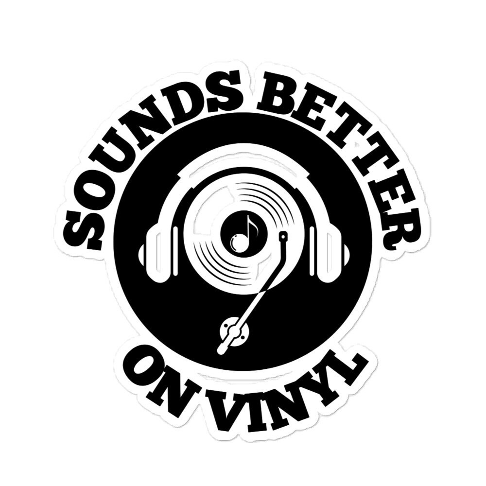 Music Sticker / Music Sounds Better on Vinyl Sticker / Music Quote Sticker / Vinyl Lover Sticker