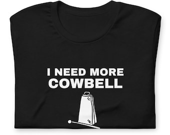 Camiseta I Need More Cowbell: Camiseta de músico bem humorada