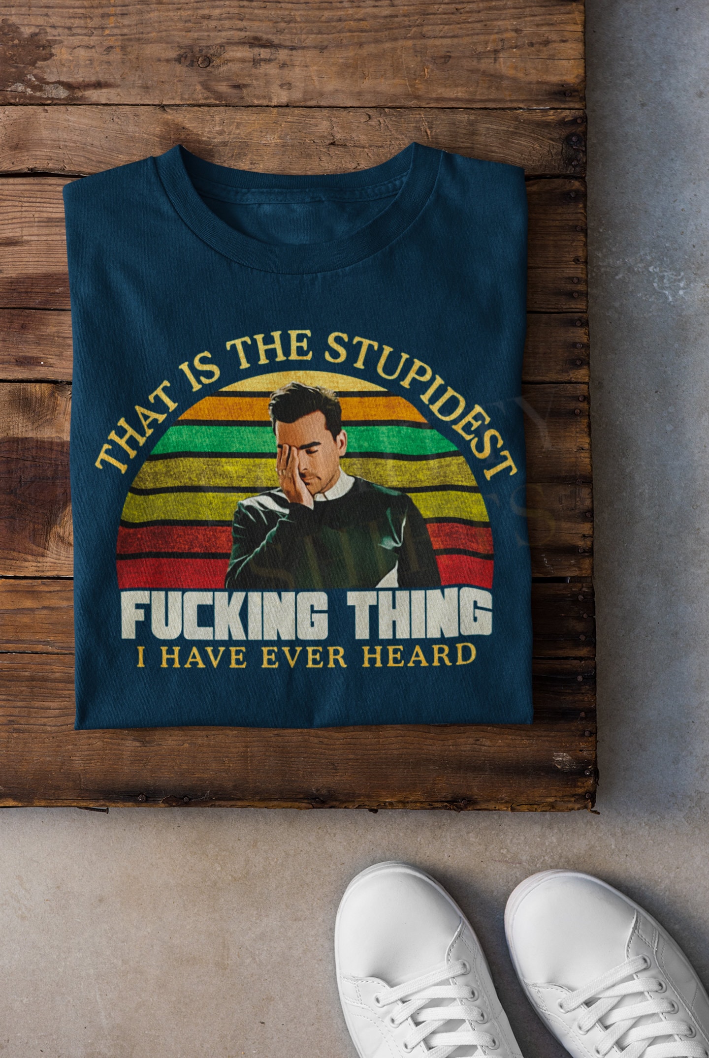 Discover That's The Stupidest, David Rose Quote Shirt