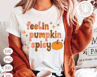 Feelin Pumpkin Spicy Svg Png, Pumpkin Spice Png, Cute Fall Png, Fall Sublimation Pumpkin Spice PNG Shirt Design