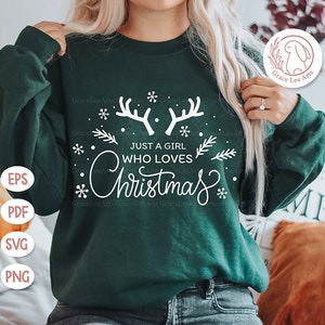 Just a girl who loves Christmas svg, Funny Christmas svg, Christmas svg, Christmas shirt Svg, Christmas gift