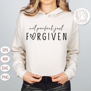 Not Perfect Just Forgiven svg, Women&#39;s svg, Christian svg, religious svg, faith svg, Jesus svg, bible Quotes shirt gift svg, Self Love
