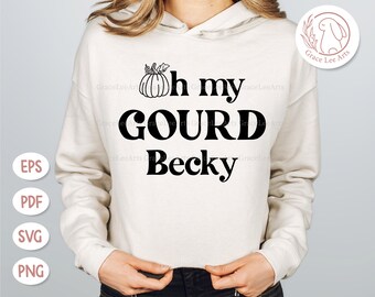 Oh my Gourd Becky SVG, Fall svg, Pumpkin shirt svg, pumpkin svg, fall shirt svg, Hello Pumpkin svg, Autumn svg, Fall svg. Thankful svg