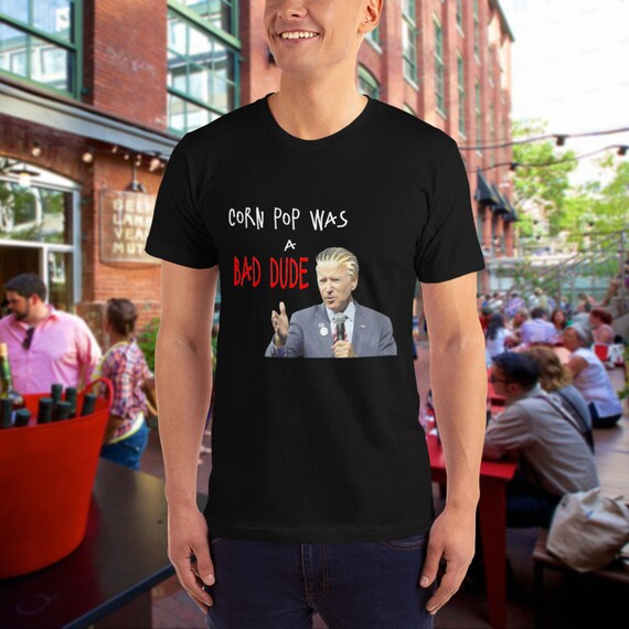 Corn Pop Was A Bad Dude Shirt/joe Biden Corn Pop Shirt/biden | Etsy