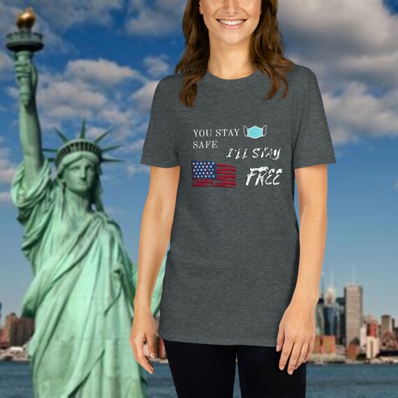 You Stay Safe I'll Stay Free/conservative Shirt/republican | Etsy