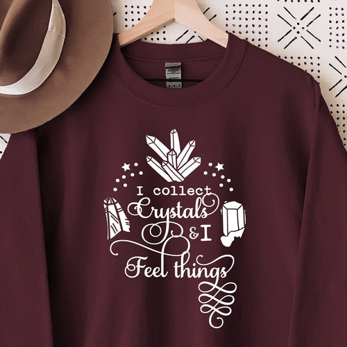 I Collect Crystals and I Feel Things Sweatshirt, Witchcraft Sweatshirt, Mystical Hand Shirt, Witch SweatShirt, Witchy Shirt,Witchy Swetie