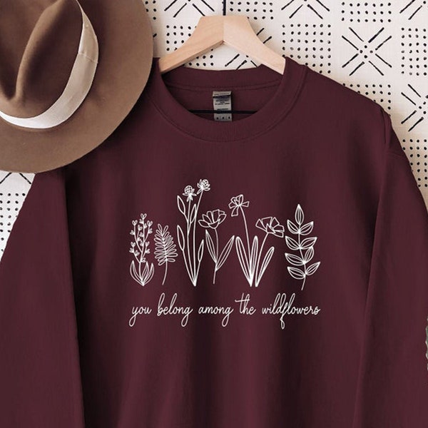 Plant Mom Sweatshirt, Wildflower Shirt, Among the Wildflowers, Wildflower T Shirt, Inspirational Sweatshirt, Plant Lovers Gift Shirt