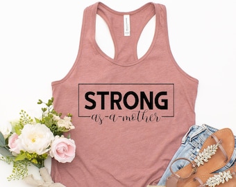 Strong as a Mother Shirt, Motherhood Tank Top, New Mom T shirt, Strong Mom Shirt, Tired as a Mother Shirt, Mother's Day Gift, Mom Life Gift