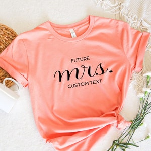 Custom Mrs Shirt, Personalized Bride Shirt, Engagement Tee, Wedding Gift, Bride to be Gift, Best Gift For Bride, Fiance Shirt