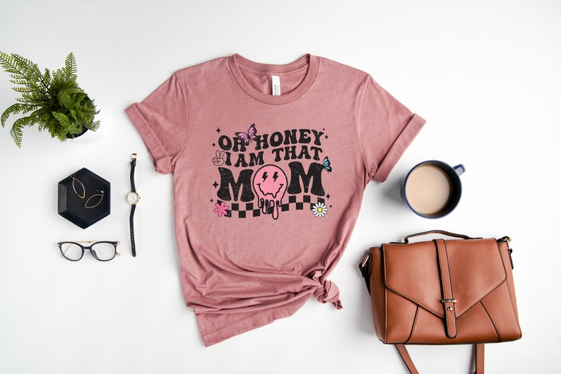 Oh Honey I am That Mom Shirt, Funny Mom Shirt, Trendy Mom Sweatshirt, Mothers Day Tshirt, Mom Life Sweater image 6