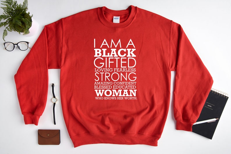 I am a Black Gifted Sweatshirt, Black History Sweatshirt, Proud Black History Month Pride Sweatshirt, Black Girl Magic, Black History Month image 5