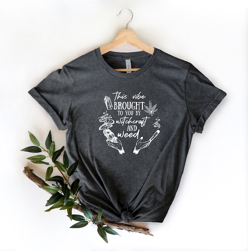 This Vibe Brought To You By Witchcraft and Weed Shirt,Witchcraft Shirt,Mystical Hand Shirt, Witch Shirt, Goth Shirt,Weed Lover Shirt 
