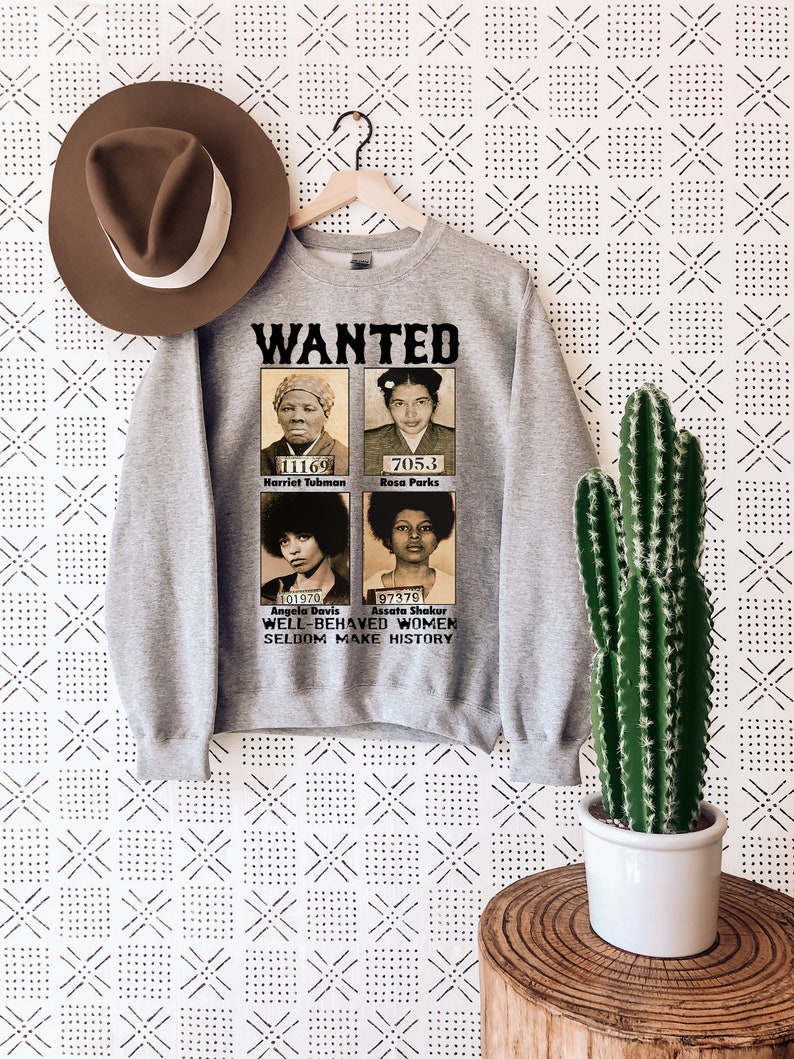 Black History Month Sweatshirt, Well Behaved Women Seldom Make History, Juneteenth Shirt, Black Women Shirt, Proud Black Tees image 5