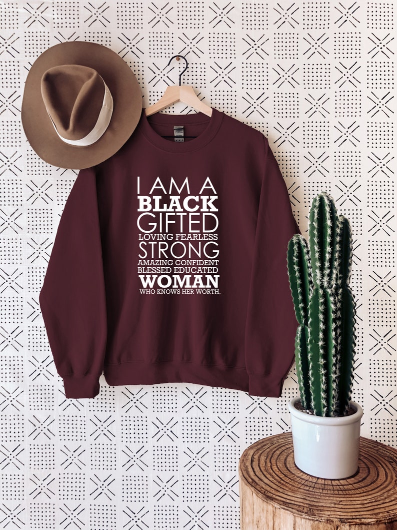 I am a Black Gifted Sweatshirt, Black History Sweatshirt, Proud Black History Month Pride Sweatshirt, Black Girl Magic, Black History Month image 4