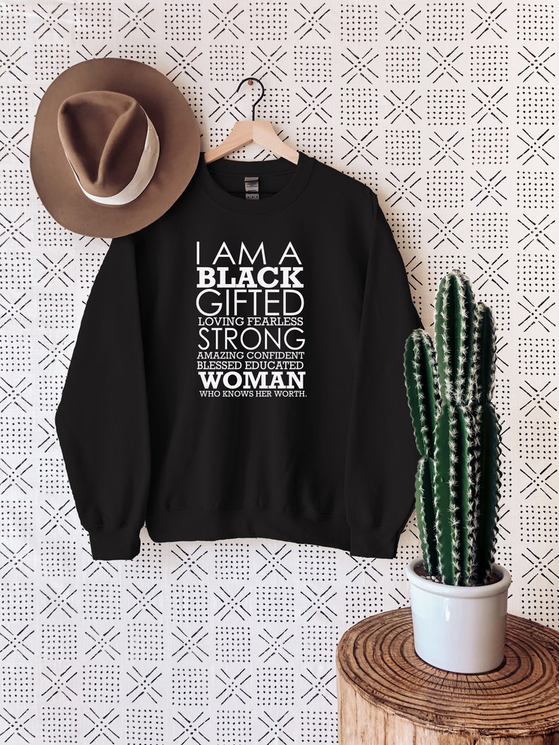 I am a Black Gifted Sweatshirt, Black History Sweatshirt, Proud Black History Month Pride Sweatshirt, Black Girl Magic, Black History Month image 3