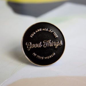 Good Things Enamel Pin