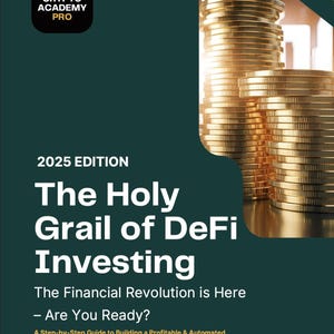 Könnte beinhalten: Ein grünes und goldenes Cover mit dem Titel "The Holy Grail of DeFi Investing" und dem Text "The Financial Revolution is Here - Are You Ready?" Eine Schritt-für-Schritt-Anleitung zum Aufbau eines profitablen und automatisierten DeFi-Portfolios, das High-Yield- und risikomanagierte Krypto-Strategien beherrscht. Präsentiert von: Crypto Academy Pro. Autor: Michael Parker. Copyright 2025 Crypto Academy.