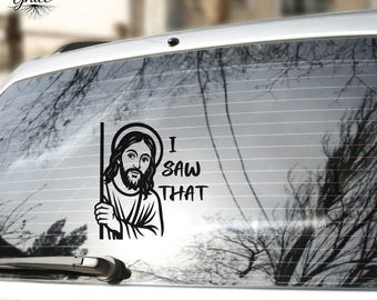 Jesus I Saw That Vinyl Decal | Christian Faith Sticker | Funny Convicting Reminder | Car Laptop Tumbler Decal | Religious Gift