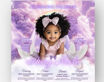 May include: A memorial program flyer featuring a photograph of a young child with a pink bow, set against a purple sky with clouds, a rainbow, and two white doves. Text includes CELEBRATING THE LIFE OF, Avery Nicole, and event details.